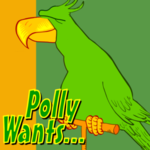 Polly Wants...
