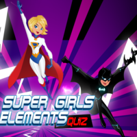Super Girl Elements Quiz